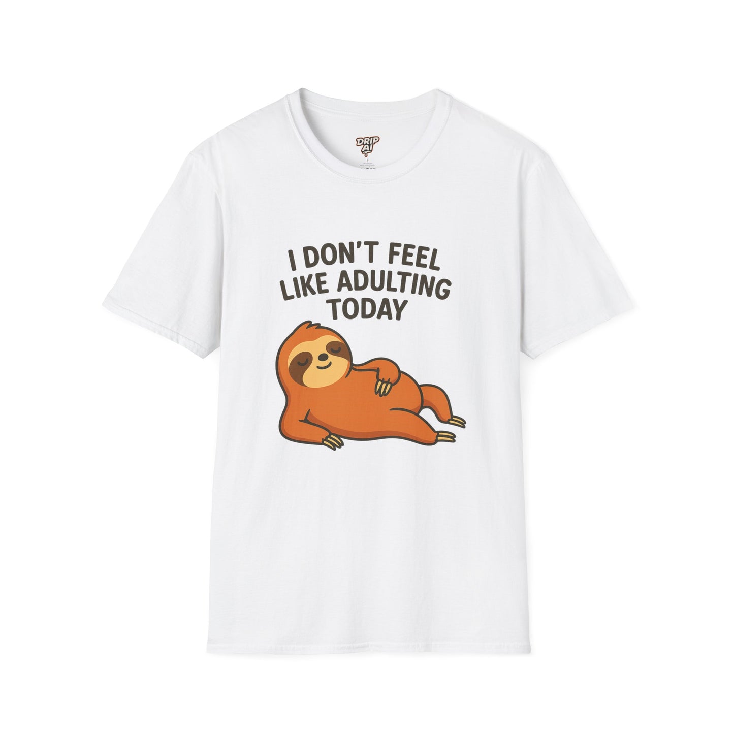 I Don’t Feel Like Adulting Today T-Shirt | Funny Lazy Day Tee | Chill Sloth Graphic Shirt