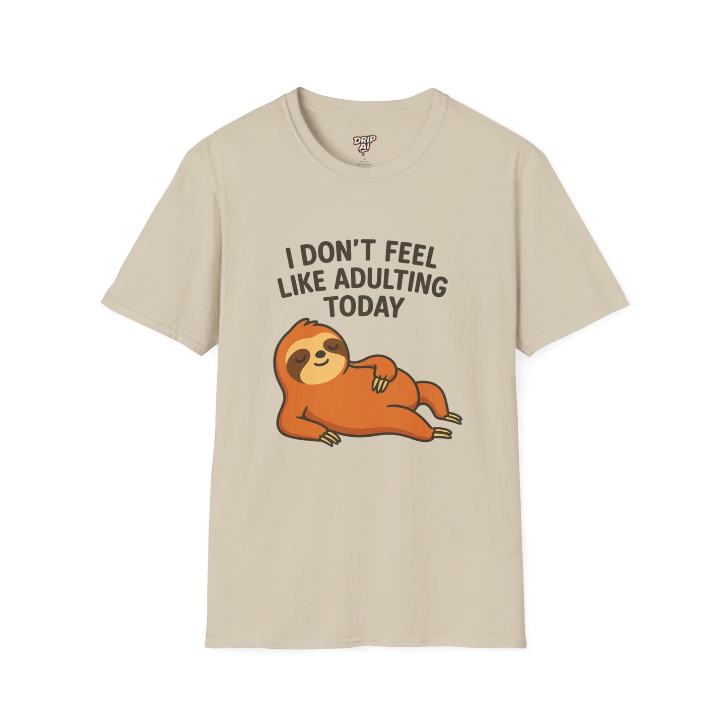 I Don’t Feel Like Adulting Today T-Shirt | Funny Lazy Day Tee | Chill Sloth Graphic Shirt