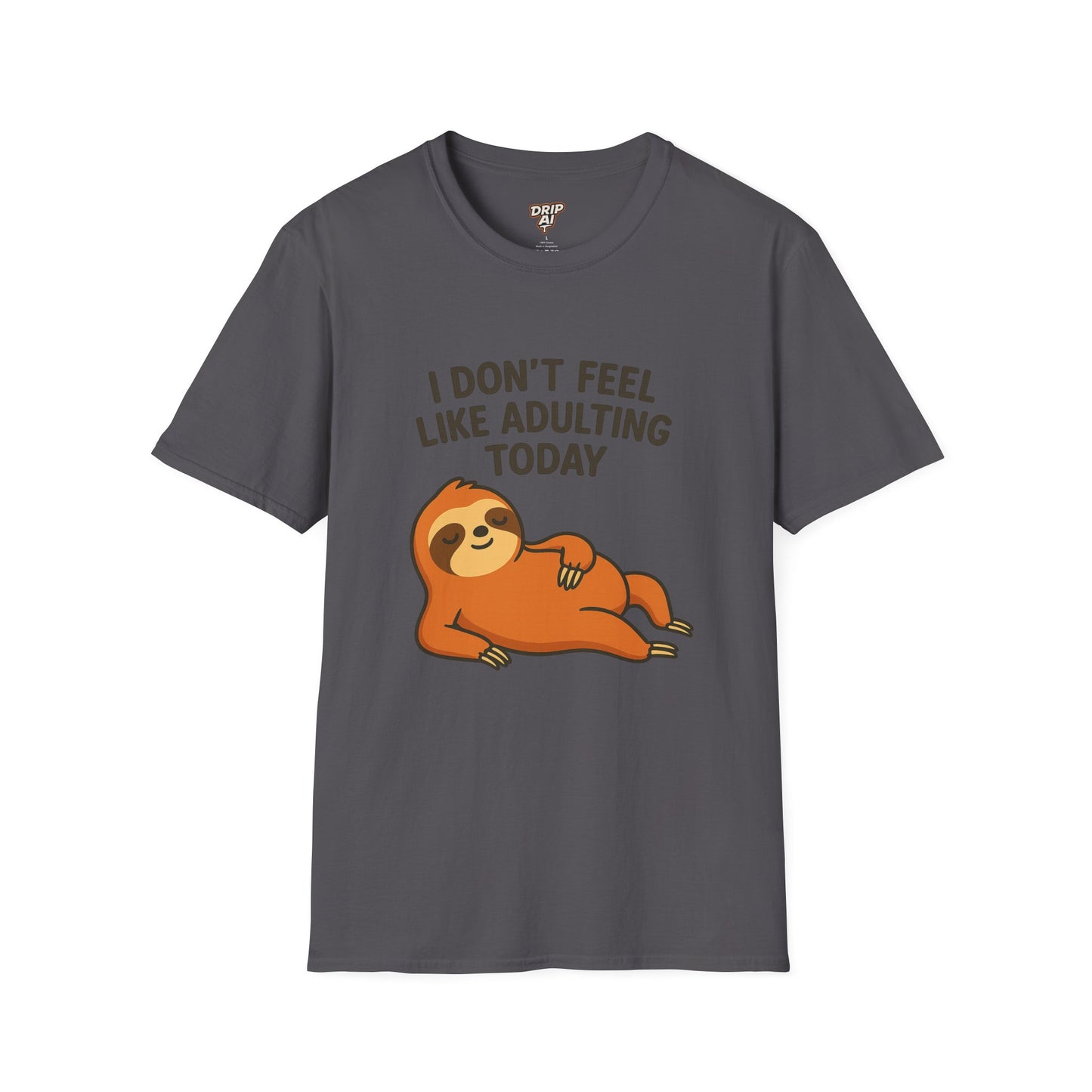 I Don’t Feel Like Adulting Today T-Shirt | Funny Lazy Day Tee | Chill Sloth Graphic Shirt