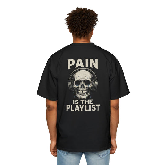 Pain Is the Playlist Oversized Heavy Gym Tee