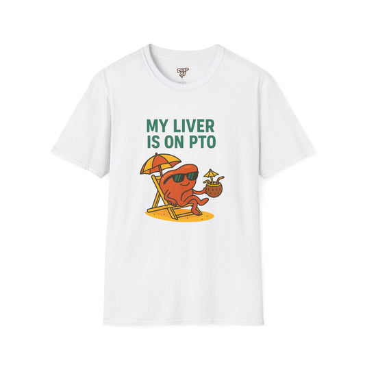 My Liver Is On PTO – Funny Vacation T-Shirt | Drinking Tee for Beach Days & Parties